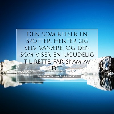 Picture 07 - Salomos Ordspråk 9:7 NORSK - Den som refser en spotter, henter sig selv - Bible Verse Picture