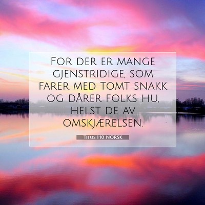 Picture 07 - Titus 1:10 NORSK - For der er mange gjenstridige, som farer med tomt - Bible Verse Picture