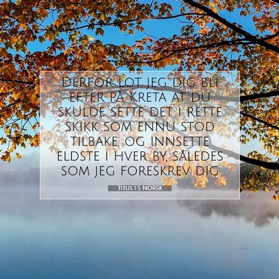 Picture 07 - Titus 1:5 NORSK - Derfor lot jeg dig bli efter på Kreta at du - Bible Verse Picture