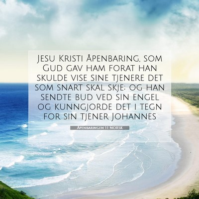 Picture 07 - Åpenbaringen 1:1 NORSK - Jesu Kristi åpenbaring, som Gud gav ham forat - Bible Verse Picture