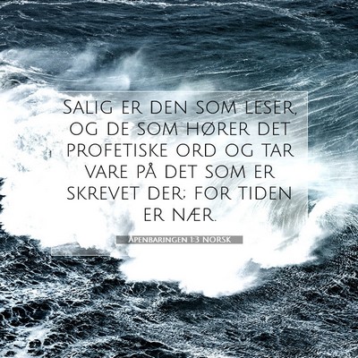 Picture 07 - Åpenbaringen 1:3 NORSK - Salig er den som leser, og de som hører det - Bible Verse Picture