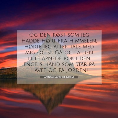Picture 07 - Åpenbaringen 10:8 NORSK - Og den røst som jeg hadde hørt fra himmelen, - Bible Verse Picture