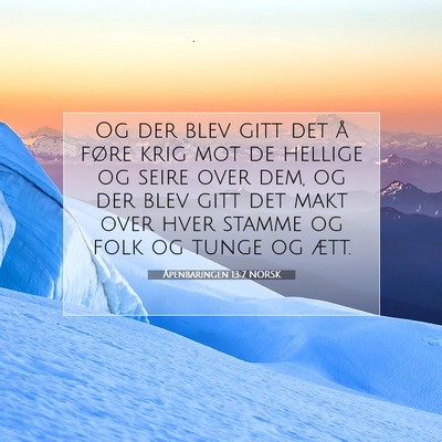 Picture 07 - Åpenbaringen 13:7 NORSK - Og der blev gitt det å føre krig mot de hellige - Bible Verse Picture