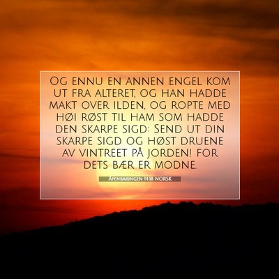 Picture 07 - Åpenbaringen 14:18 NORSK - Og ennu en annen engel kom ut fra alteret, og han - Bible Verse Picture
