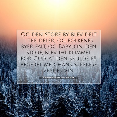 Picture 07 - Åpenbaringen 16:19 NORSK - Og den store by blev delt i tre deler, og - Bible Verse Picture