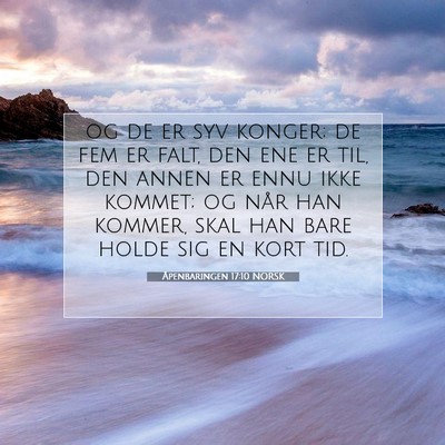 Picture 07 - Åpenbaringen 17:10 NORSK - og de er syv konger; de fem er falt, den ene er - Bible Verse Picture