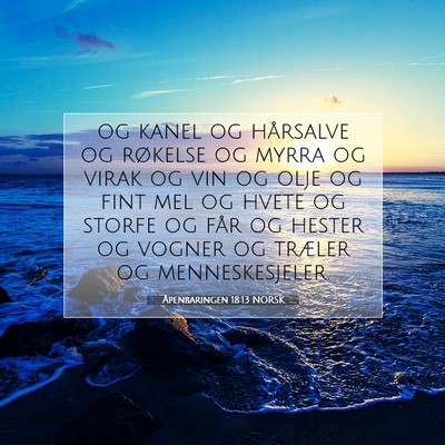 Picture 07 - Åpenbaringen 18:13 NORSK - og kanel og hårsalve og røkelse og myrra og - Bible Verse Picture