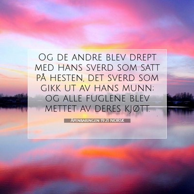 Picture 07 - Åpenbaringen 19:21 NORSK - Og de andre blev drept med hans sverd som satt - Bible Verse Picture