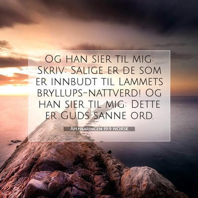 Picture 07 - Åpenbaringen 19:9 NORSK - Og han sier til mig: Skriv: Salige er de som er - Bible Verse Picture