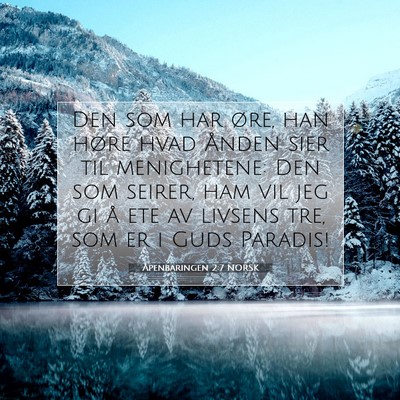 Picture 07 - Åpenbaringen 2:7 NORSK - Den som har øre, han høre hvad Ånden sier til - Bible Verse Picture