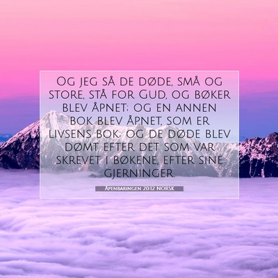 Picture 07 - Åpenbaringen 20:12 NORSK - Og jeg så de døde, små og store, stå for Gud, - Bible Verse Picture