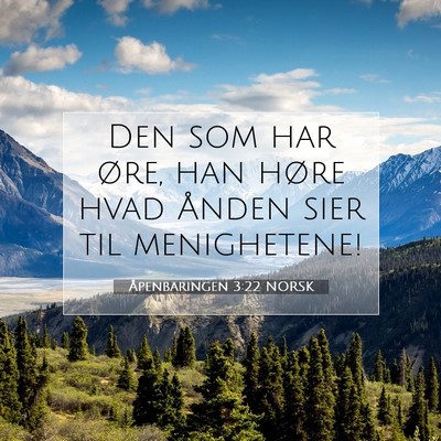 Picture 07 - Åpenbaringen 3:22 NORSK - Den som har øre, han høre hvad Ånden sier til - Bible Verse Picture