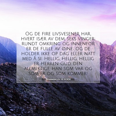 Picture 07 - Åpenbaringen 4:8 NORSK - Og de fire livsvesener har, hvert især av dem, - Bible Verse Picture