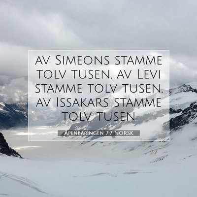 Picture 07 - Åpenbaringen 7:7 NORSK - av Simeons stamme tolv tusen, av Levi stamme tolv - Bible Verse Picture