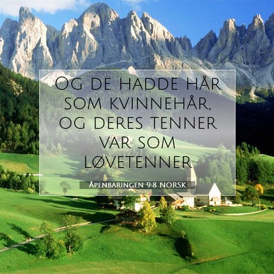 Picture 07 - Åpenbaringen 9:8 NORSK - Og de hadde hår som kvinnehår, og deres tenner - Bible Verse Picture