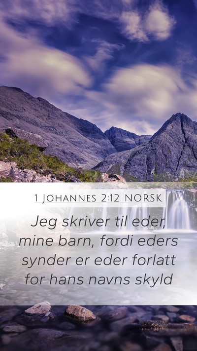 1 Johannes 2:12 NORSK Mobile Phone Wallpaper - Jeg skriver til eder, mine barn, fordi eders - Mobile Bible Verse Wallpaper