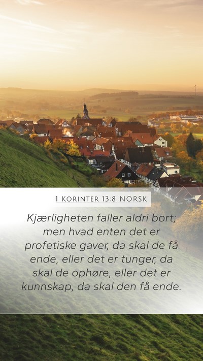 1 Korinter 13:8 NORSK Mobile Phone Wallpaper - Kjærligheten faller aldri bort; men hvad enten - Mobile Bible Verse Wallpaper