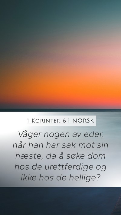 1 Korinter 6:1 NORSK Mobile Phone Wallpaper - Våger nogen av eder, når han har sak mot sin - Mobile Bible Verse Wallpaper