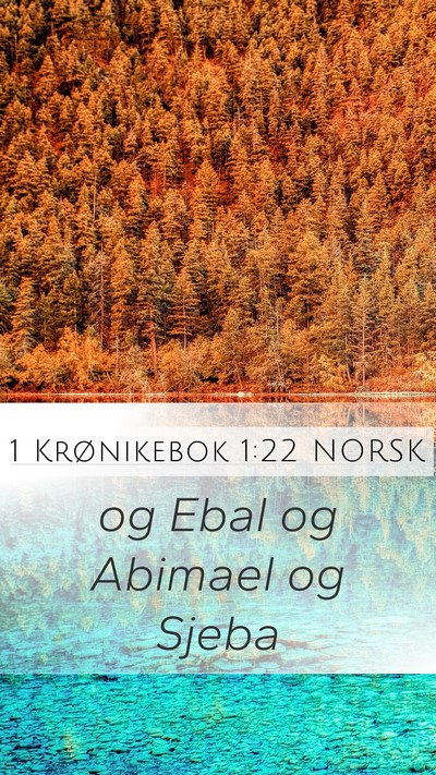 1 Krønikebok 1:22 NORSK Mobile Phone Wallpaper - og Ebal og Abimael og - Mobile Bible Verse Wallpaper