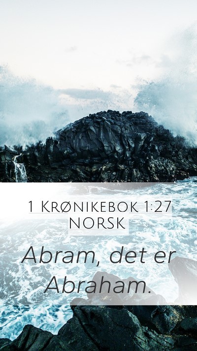1 Krønikebok 1:27 NORSK Mobile Phone Wallpaper - Abram, det er - Mobile Bible Verse Wallpaper