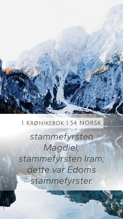 1 Krønikebok 1:54 NORSK Mobile Phone Wallpaper - stammefyrsten Magdiel, stammefyrsten Iram; dette - Mobile Bible Verse Wallpaper