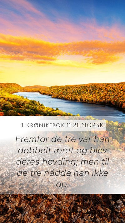 1 Krønikebok 11:21 NORSK Mobile Phone Wallpaper - Fremfor de tre var han dobbelt æret og blev - Mobile Bible Verse Wallpaper