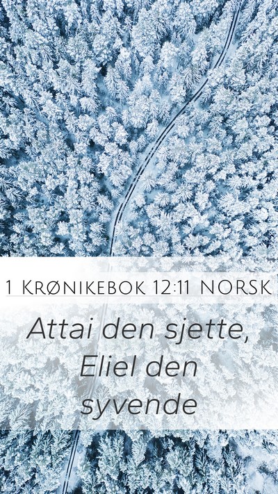 1 Krønikebok 12:11 NORSK Mobile Phone Wallpaper - Attai den sjette, Eliel den - Mobile Bible Verse Wallpaper