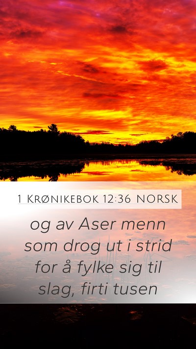 1 Krønikebok 12:36 NORSK Mobile Phone Wallpaper - og av Aser menn som drog ut i strid for å fylke - Mobile Bible Verse Wallpaper