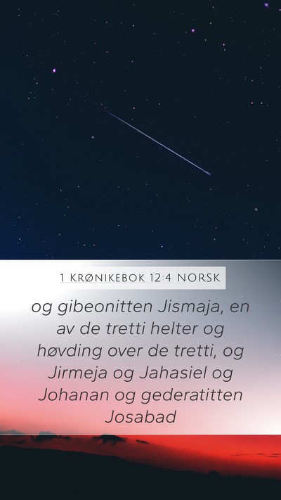 1 Krønikebok 12:4 NORSK Mobile Phone Wallpaper - og gibeonitten Jismaja, en av de tretti helter og - Mobile Bible Verse Wallpaper