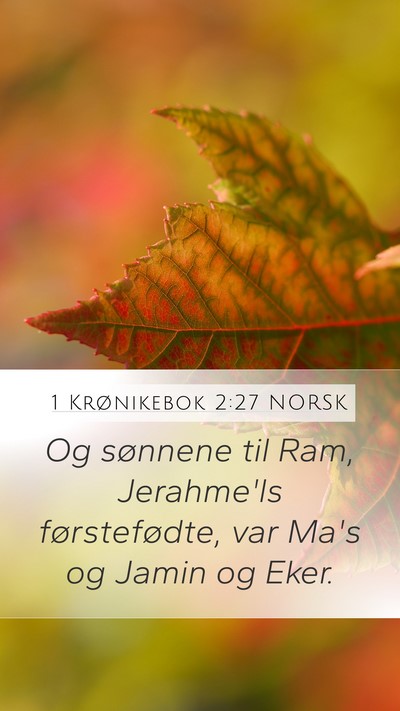 1 Krønikebok 2:27 NORSK Mobile Phone Wallpaper - Og sønnene til Ram, Jerahme'ls førstefødte, - Mobile Bible Verse Wallpaper
