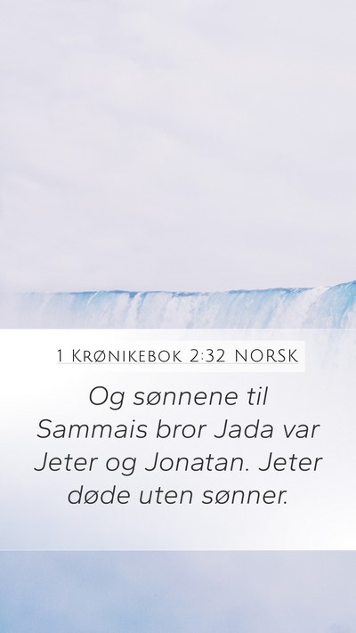 1 Krønikebok 2:32 NORSK Mobile Phone Wallpaper - Og sønnene til Sammais bror Jada var Jeter og - Mobile Bible Verse Wallpaper