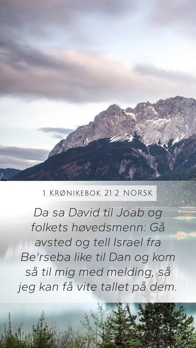 1 Krønikebok 21:2 NORSK Mobile Phone Wallpaper - Da sa David til Joab og folkets høvedsmenn: Gå - Mobile Bible Verse Wallpaper