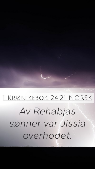 1 Krønikebok 24:21 NORSK Mobile Phone Wallpaper - Av Rehabjas sønner var Jissia - Mobile Bible Verse Wallpaper