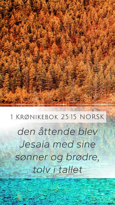 1 Krønikebok 25:15 NORSK Mobile Phone Wallpaper - den åttende blev Jesaia med sine sønner og - Mobile Bible Verse Wallpaper