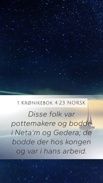 1 Krønikebok 4:23 NORSK Mobile Phone Wallpaper - Disse folk var pottemakere og bodde i Neta'm og - Mobile Bible Verse Wallpaper