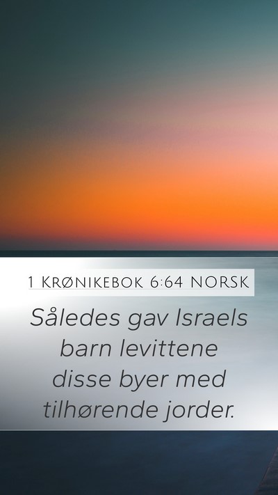 1 Krønikebok 6:64 NORSK Mobile Phone Wallpaper - Således gav Israels barn levittene disse byer - Mobile Bible Verse Wallpaper