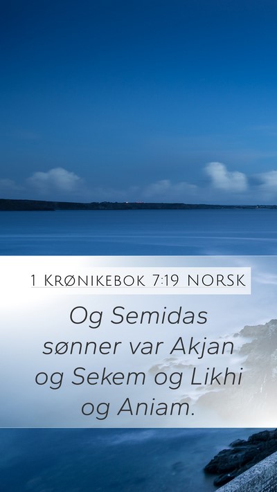 1 Krønikebok 7:19 NORSK Mobile Phone Wallpaper - Og Semidas sønner var Akjan og Sekem og Likhi og - Mobile Bible Verse Wallpaper