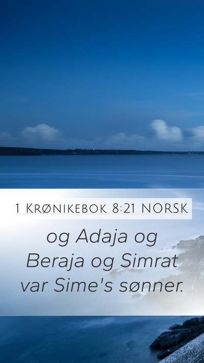 1 Krønikebok 8:21 NORSK Mobile Phone Wallpaper - og Adaja og Beraja og Simrat var Sime's - Mobile Bible Verse Wallpaper