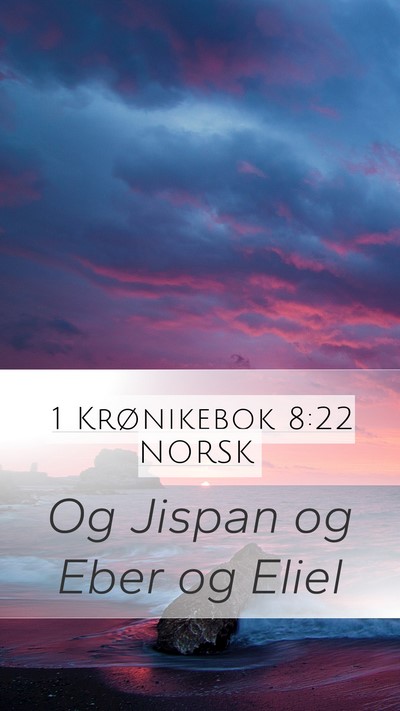 1 Krønikebok 8:22 NORSK Mobile Phone Wallpaper - Og Jispan og Eber og - Mobile Bible Verse Wallpaper