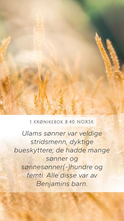 1 Krønikebok 8:40 NORSK Mobile Phone Wallpaper - Ulams sønner var veldige stridsmenn, dyktige - Mobile Bible Verse Wallpaper