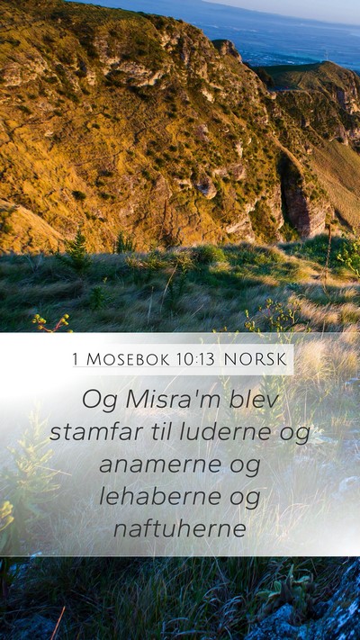 1 Mosebok 10:13 NORSK Mobile Phone Wallpaper - Og Misra'm blev stamfar til luderne og anamerne - Mobile Bible Verse Wallpaper