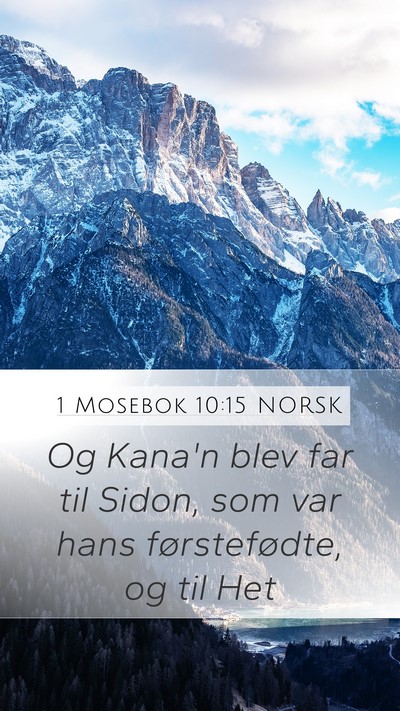 1 Mosebok 10:15 NORSK Mobile Phone Wallpaper - Og Kana'n blev far til Sidon, som var hans - Mobile Bible Verse Wallpaper