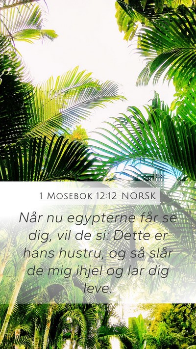 1 Mosebok 12:12 NORSK Mobile Phone Wallpaper - Når nu egypterne får se dig, vil de si: Dette - Mobile Bible Verse Wallpaper