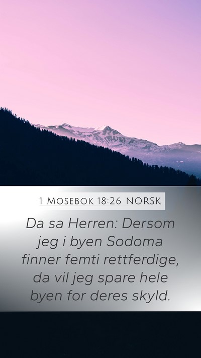 1 Mosebok 18:26 NORSK Mobile Phone Wallpaper - Da sa Herren: Dersom jeg i byen Sodoma finner - Mobile Bible Verse Wallpaper
