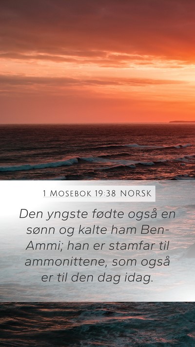 1 Mosebok 19:38 NORSK Mobile Phone Wallpaper - Den yngste fødte også en sønn og kalte ham - Mobile Bible Verse Wallpaper