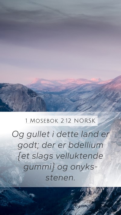 1 Mosebok 2:12 NORSK Mobile Phone Wallpaper - Og gullet i dette land er godt; der er bdellium - Mobile Bible Verse Wallpaper