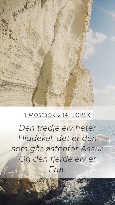 1 Mosebok 2:14 NORSK Mobile Phone Wallpaper - Den tredje elv heter Hiddekel; det er den som - Mobile Bible Verse Wallpaper