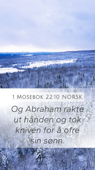 1 Mosebok 22:10 NORSK Mobile Phone Wallpaper - Og Abraham rakte ut hånden og tok kniven for å - Mobile Bible Verse Wallpaper