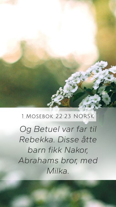 1 Mosebok 22:23 NORSK Mobile Phone Wallpaper - Og Betuel var far til Rebekka. Disse åtte barn - Mobile Bible Verse Wallpaper