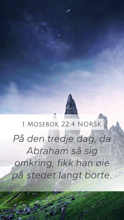 1 Mosebok 22:4 NORSK Mobile Phone Wallpaper - På den tredje dag, da Abraham så sig omkring, - Mobile Bible Verse Wallpaper